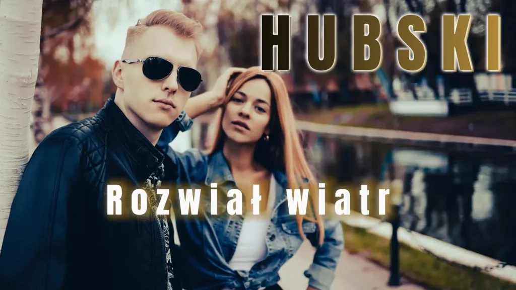 Hubski – Rozwiał wiatr | Teledyski Disco Polo Hubski - Rozwiał wiatr